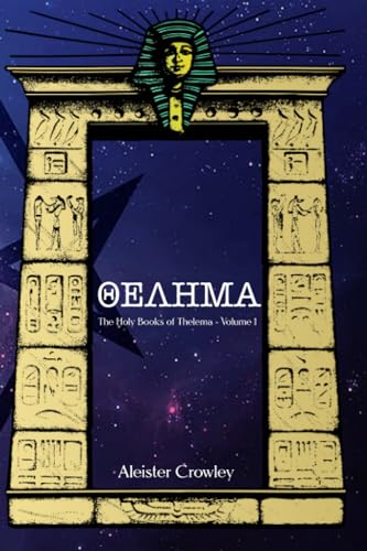 ΘΕΛΗΜΑ: THE HOLY BOOKS OF THELEMA - VOLUME I