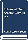 The future of the democratic revolution: Toward a more prophetic politics