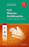 FAQ Klinische Notfallmedizin: Antworten - prägnant und praxisnah. Über 1700 Fragen