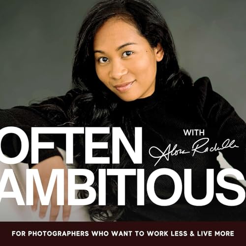 Couverture de Often Ambitious: A Photography & Business Podcast