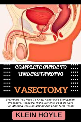 COMPLETE GUIDE TO UNDERSTANDING VASECTOMY: Everything You Need To Know