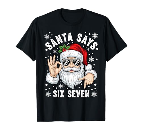 Funny Santa Says Six Seven Christmas 67 Meme Xmas Boys Girls T-Shirt