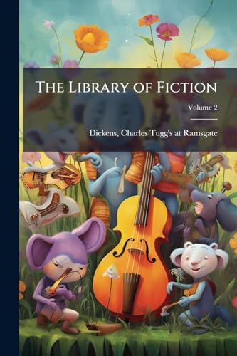 The Library of Fiction: Or, Family Story-teller, Consisting of Original Tales, Essays, and Sketches of Character; Volume 2