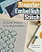 Transfer - Embellish - Stitch: 16 Textile Projects for the Modern Maker