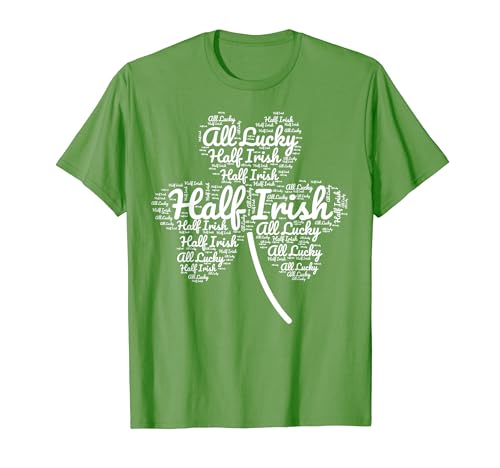 Half Irish All Lucky Funny Día de San Patricio Camiseta