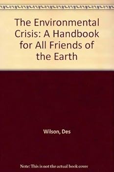 Paperback The Environmental Crisis: A Handbook for All Friends of the Earth Book