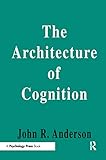 The Architecture of Cognition