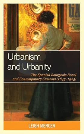 Urbanism and Urbanity: The Spanish Bourgeois Novel and Contemporary Customs book cover