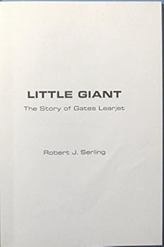 Hardcover Little giant: The story of Gates Learjet Book