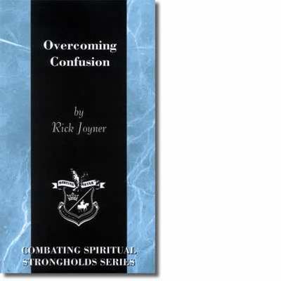Overcoming Confusion (Combating Spiritual Strongholds)