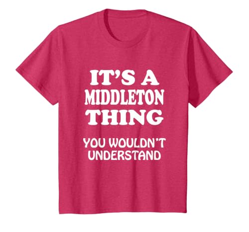 Its A Middleton Thing You Wouldnt Understand Family Reunion T-Shirt, Youth, Red Heather, 4T