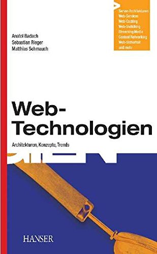 Web-Technologien: Architekturen, Konzepte, Trends Web-Technologien: Architekturen, Konzepte, Trends