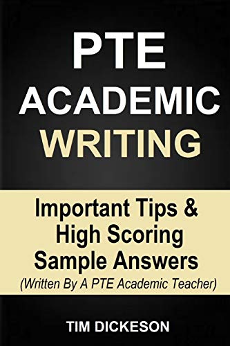 PTE Academic Writing: Important Tips & High Scoring Sample Answers (Written By A PTE Academic Teacher) (Pearson Test of English Academic, PTE Writing Sample)