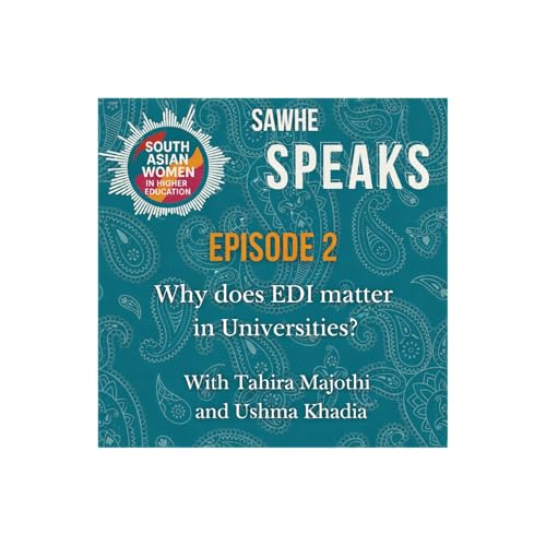 Why does EDI matter in Universities? | Tahira Majothi and Ushma Khadia