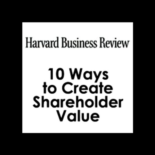 10 Ways to Create Shareholder Value (Harvard Business Review) Audiobook by Alfred Rappaport episode artwork