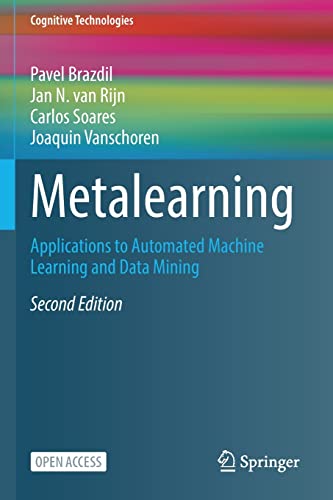Metalearning: Applications to Automated Machine Learning and Data Mining (Cognitive Technologies)