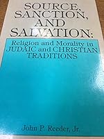 Source, Sanction, and Salvation: Religion and Morality in Judaic and Christian Traditions 0138234361 Book Cover