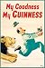 Guinness Beer My Goodness My Guinness by Gilroy 36x24 Advertising Art Print Poster Irish Stout Brew