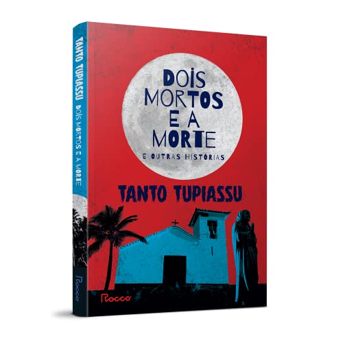 Dois mortos e a morte e outras histórias