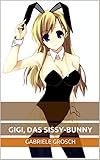  Gigi, das Sissy-Bunny