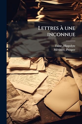 Lettres à une inconnue (French Edition)