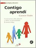 Contigo aprendí: Conversaciones sobre educación y valores con personalidades de nuestro tiempo (Psicologia y educación)