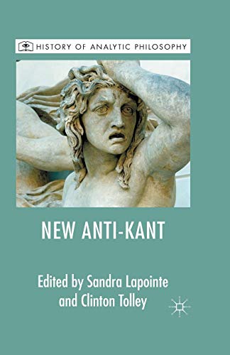 The New Anti-Kant (History of Analytic Philosophy)