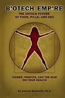 Biotech Empire: The Untold Future of Food, Pills, and Sex 1606434535 Book Cover