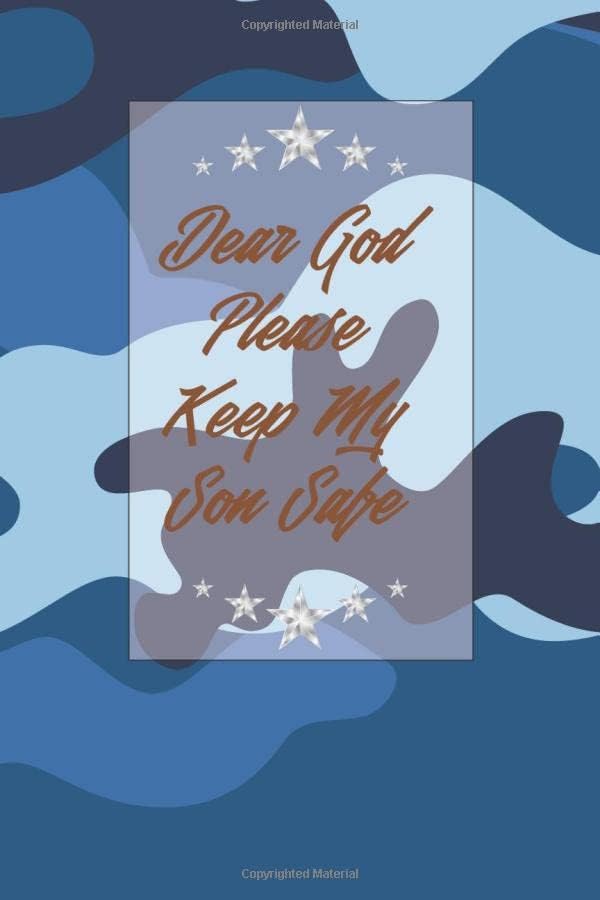 Dear God, Please Keep My Son Safe: Daily Journal & Devotional about Faith, Courage and Protection - A meaningful gift for an Army Mom -Military ...For an Army Mom) -Soldier Appreciation Gifts