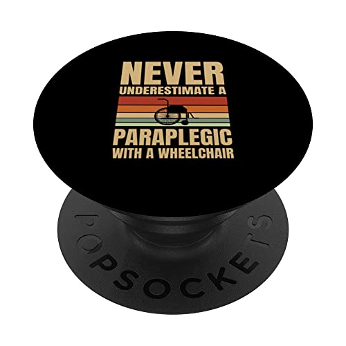 Never Underestimate A Paraplegic With A Wheelchair PopSockets Swappable PopGrip, Black
