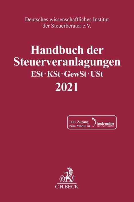 Handbuch der Steuerveranlagungen: Einkommensteuer, Körperschaftsteuer, Gewerbesteuer, Umsatzsteuer 2021 (Schriften des Deutschen wissenschaftlichen Instituts der Steuerberater e.V.)