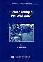 Biomonitoring of Polluted Water: Reviews on Actual Topics (Environmental Research Forum Series, Vol. 9) 0878498451 Book Cover