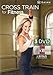 Cross train for Fitness (3 DVD Collection + Finess Journal)