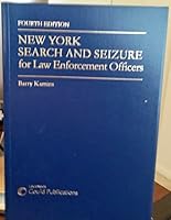 New York Search and Seizure for Law Enforcement Officers 1422401928 Book Cover