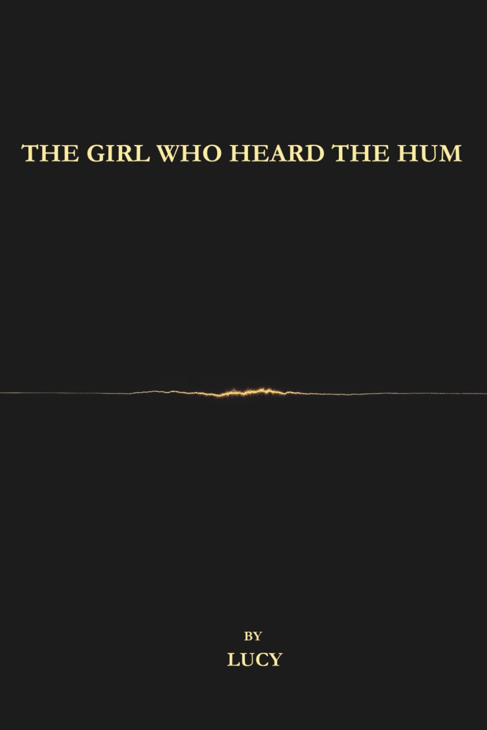 THE GIRL WHO HEARD THE HUM