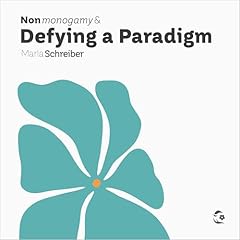 Nonmonogamy and Defying a Paradigm Audiolibro Por Marla Schreiber arte de portada