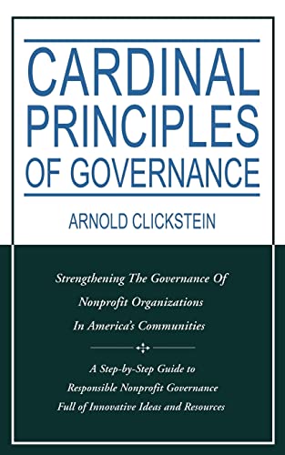 Cardinal Principles of Governance: Strengthening The Governance Of Nonprofit Organizations In America's Communities