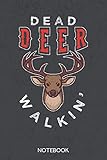 dead deer walkin': notebook with 120 blank pages in 6x9 inch format