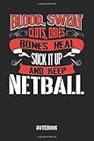  Blood Sweat clots dries. Shut up and keep Netball: Gregg Shorthand Paper / Notebook for work / Softcover / Glossy / 6 x 9 / 120 Pages