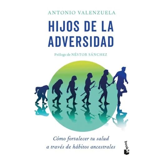 Hijos de la adversidad: Cómo fortalecer tu salud a través de hábitos ancestrales (Vivir Mejor)
