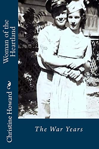 Woman of the Heartland: The War Years