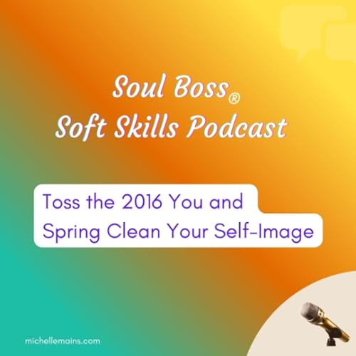 Toss the 2016 You and Spring Clean Your Self-Image