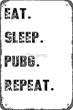 Wall Decor Sign - Eat Sleep PUBG Repeat - Playerx27;s Unknown Poster - Vintage Look Metal Sign Bar Man CAVE Art Decoration (Aluminum) 12 x 8 inches
