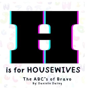 Paperback H is for housewives: The ABC’s of Bravo Book