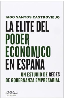 La Elite Del Poder Econ&oacute;mico En España (Claves para comprender la economía)