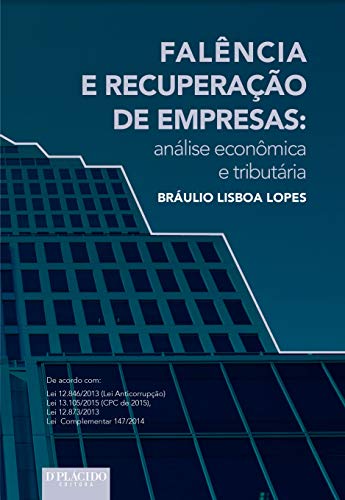 Falência e recuperação de empresas: análise econômica e tributária