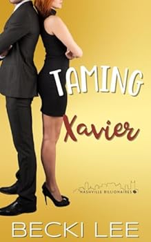 Paperback Taming Xavier (Nashville Billionaires) Book