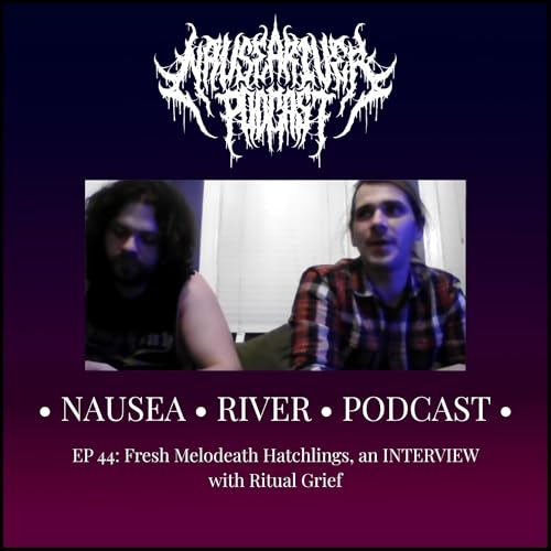 EP 44: Fresh Melodeath Hatchlings, an INTERVIEW with Ritual Grief