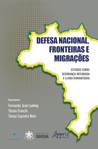 Defesa Nacional, Fronteiras e Migrações Estudos Sobre Segurança I...