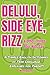 DELULU, SIDE EYE, RIZZ & OTHER THINGS YOUR KIDS SAY. A SIMPLE ENGLISH DICTIONARY OF TEEN LANGUAGE EXPLAINED FOR PARENTS
